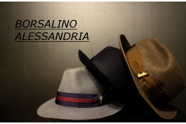 BORSALINO/ボルサリーノ ALESSANDRIA大量入荷！フェルトハット最高峰の