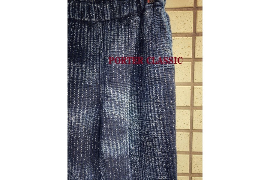 第2弾】PORTER CLASSIC/ポータークラシック刺し子パンツのご紹介 第2弾】PORTER CLASSIC/ポータークラシック刺し子パンツのご紹介