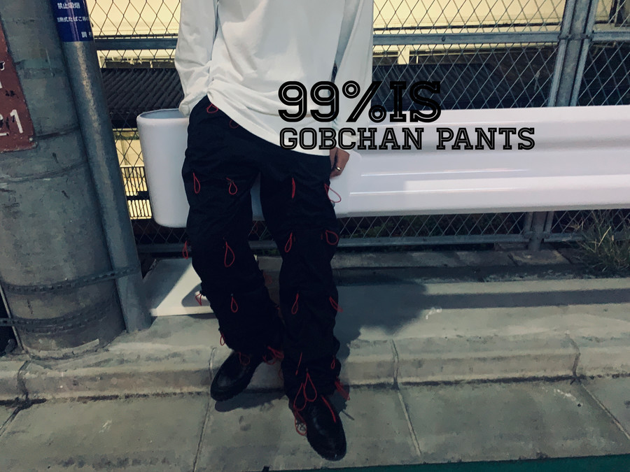 99%is / ナインティナインパーセントイズ より GOBCHANG PANTS / ゴブ